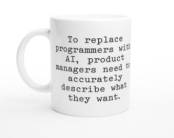 Funny Developer Mug: AI Cannot Replace Programmers - Perfect Gift for Tech Lovers