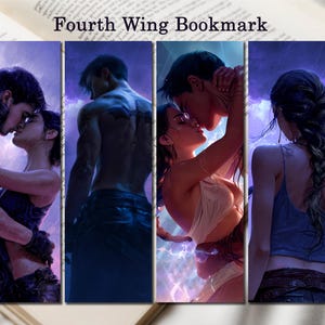 May include: Four bookmarks featuring romantic illustrations. The bookmarks showcase couples in passionate embraces, with a focus on dramatic lighting and fantasy themes. The text "Fourth Wing Bookmark" is at the top. The bookmarks are set against a backdrop of an open book.