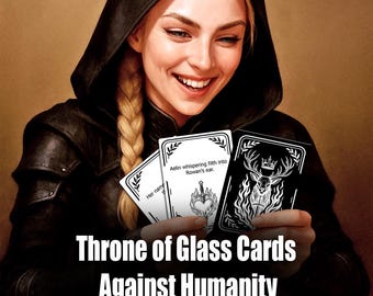 Throne of glass Cards Against Humanity, Aelin Galathynius and Rowan printable card game, Manon and Dorian adult game, TOG themed gifts