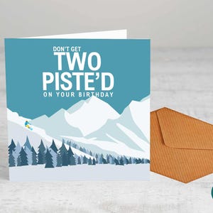 Two Piste'd - Wenskaart, - Verjaardagskaart, leuke kaart, jubileum, verjaardagswensen, beste vriend, drankjes, wijn, grapkaart, skiën, Alpen
