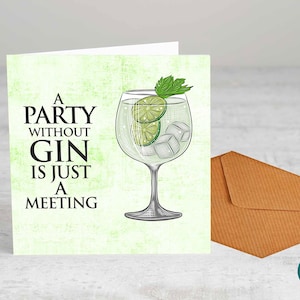 Une fête sans gin n'est qu'une réunion - carte de voeux, - carte d'anniversaire, carte amusante, gin, fête, gin tonic, cadeau pour les amateurs de gin, boissons