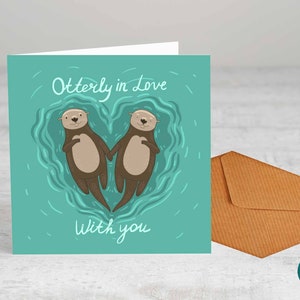 Otterly innamorato di te... - Biglietto di auguri - Anniversario, biglietto di compleanno, San Valentino, biglietti divertenti, amore, romanticismo, lontre, giornata nazionale della lontra