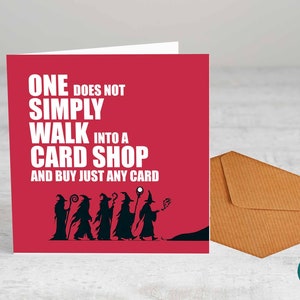 Il ne suffit pas d'entrer dans un magasin de cartes et d'acheter n'importe quelle carte. - Carte de voeux, - Carte d'anniversaire, Carte amusante, Carte de départ, Cartes amusantes, Mordor
