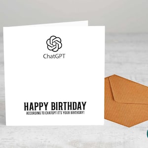 ChatGPT Buon Compleanno. - Biglietto d'auguri, - Biglietto di compleanno, Biglietto divertente, Buono regalo, Biglietti divertenti, biglietti sinceri, Chat GPT.