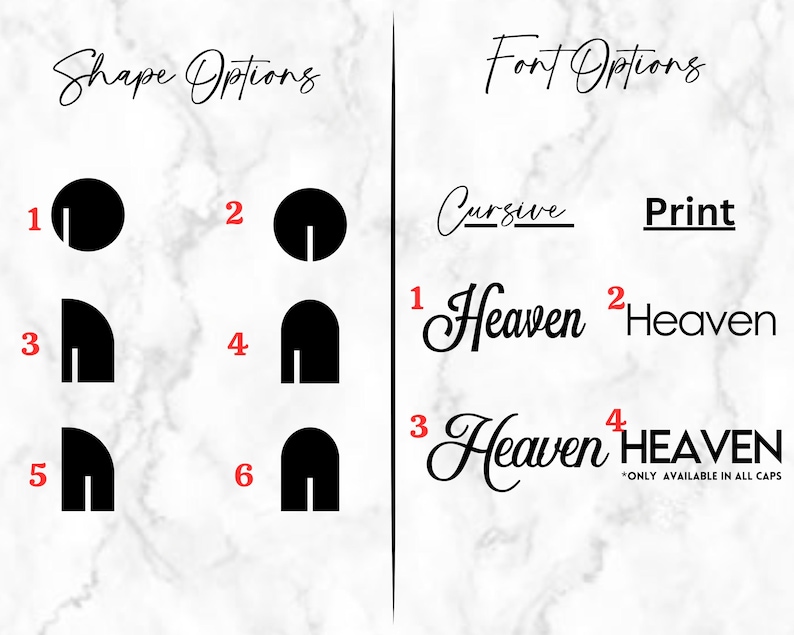 May include: An image displaying shape and font options. Shape options include circular and arched designs. Font options include cursive and print styles, showcasing the word "Heaven" in various formats. The text "ONLY AVAILABLE IN ALL CAPS" is also visible.