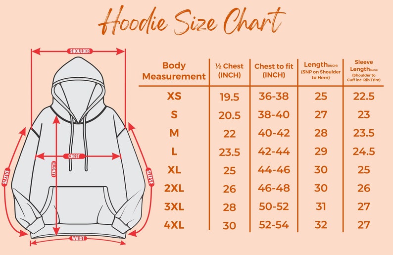 May include: A size chart for hoodies with measurements in inches. The chart shows the body measurement, 1/2 chest, chest to fit, length, and sleeve length for sizes XS to 4XL.