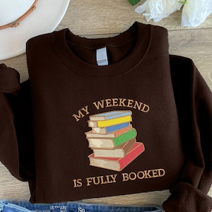 Sweat-shirt Mon week-end est complet, sweat-shirt brodé pour les amateurs de livres, pull rat de bibliothèque pour enseignants, cadeau de bibliothécaire, cadeau pour les amateurs de lecture