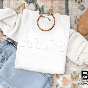 Embossed Bride Sweatshirt, Groom Bridal Crewneck, Wedding Gift for Bride, Puff Print Hen Do Bachelorette Party Sweater, Bridal Shower Gifts