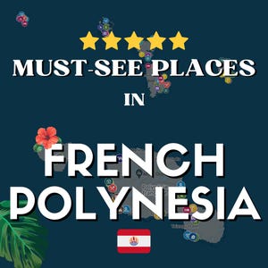 Guide Google Maps - Lieux à ne pas manquer en Polynésie Française carte  Google maps interactive - 100 lieux incontournables + BONUS