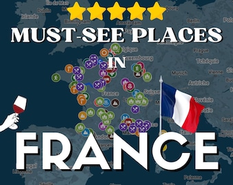 Google Maps Guide - Must-see places in France +180 places you must see + three itineraries for a great roadtrip + BONUS