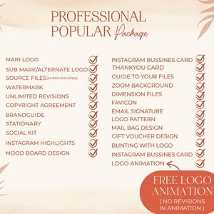 May include: A checklist of services included in a "Professional Popular" package for logo design. The services include a main logo, sub mark/alternate logo, source files, watermark, unlimited revisions, copyright agreement, brand guide, stationary, social kit, Instagram highlights, mood board design, Instagram business card, thank you card, guide to your files, zoom background, dimension files, favicon, email signature, logo pattern, mail bag design, gift voucher design, bunting with logo, Instagram business card, and logo animation. The logo animation is free with no revisions.