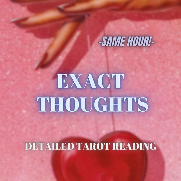 Exact Thoughts, Same Hour Love Reading, Accurate Psychic Reading, Clairvoyant Tarot Fortune, Very Detailed Relationship Tarot Reading