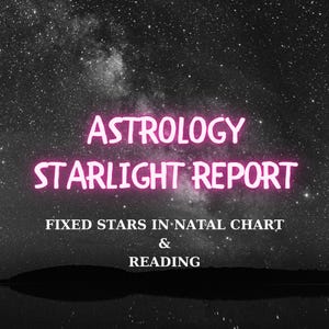 Rapport astrologique Starlight, étoiles fixes dans le thème du Natal + lecture des graines d'étoiles, Origines des graines d'étoiles, thème astral du Natal, astrologie psychique