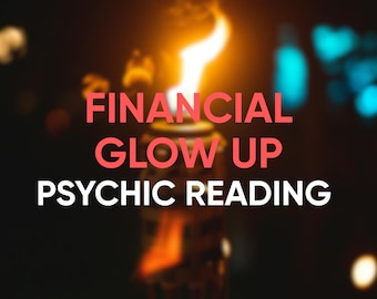 Financial Glow Up Psychic Reading, Unlock Wealth Energy, Discover Your Money Path, Raise Your Money Vibration, Same Hour Detailed Reading