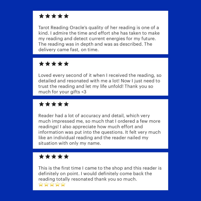 K&ouml;nnte beinhalten: Eine Sammlung von vier Kundenbewertungen f&uuml;r einen Tarot-Lesedienst, jeweils mit einer F&uuml;nf-Sterne-Bewertung. Der Text enth&auml;lt positives Feedback zur Genauigkeit, Detailtreue und dem Aufwand der Lesungen sowie Kommentare zur F&auml;higkeit des Lesers, sich auf die Situation des Kunden einzustellen.