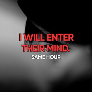 May include: A grayscale image featuring the text "I WILL ENTER THEIR MIND. SAME HOUR" in red and white. The text is overlaid on a blurred image of a person's eye and forehead, with a dark hat partially visible.