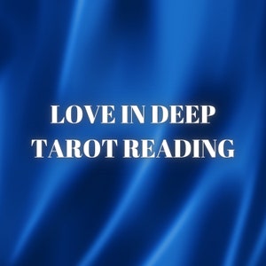 Love In Deep Tarot Reading - Psychic Love Reading - Twinflame Tarot - Soulmate Reading - Same Hour Delivery