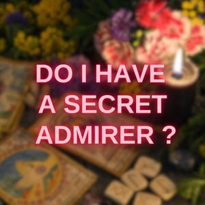 Habe ich einen heimlichen Verehrer? Hellsichtige geheime Liebhaber Lesung - Psychic Crush Legung - Telepathische Tarot - Same Hour