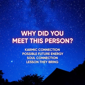 ¿Por qué conociste a esta persona? Lectura de conexión del alma: significado espiritual de tu conexión - Lectura psíquica del amor - Entrega en la misma hora