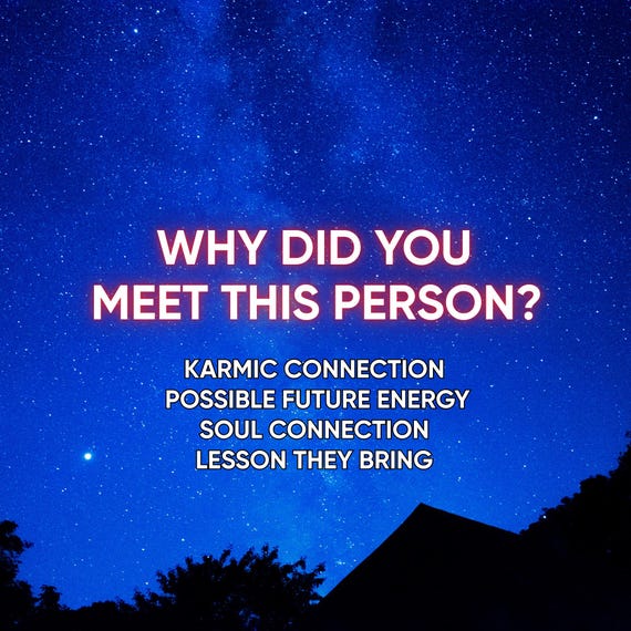 Why Did You Meet This Person? Soul Connection Reading – Spiritual Meaning of Your Connection - Psychic Love Reading - Same Hour Delivery