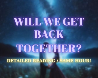 Will We Get Back Together ? Same Hour Detailed Psychic Tarot Reading, Will My Ex Come Back? Accurate Reading, Divination Reading