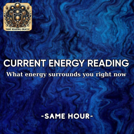 Current Energy Reading, Psychic Insight About Your Life Right Now, Aura Energy Reading, Intuitive Spiritual Guidance, Same Hour