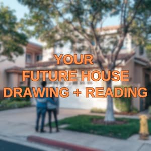 Puede incluir: Una imagen borrosa de una casa con el texto "YOUR FUTURE HOUSE DRAWING + READING" en letras naranjas.