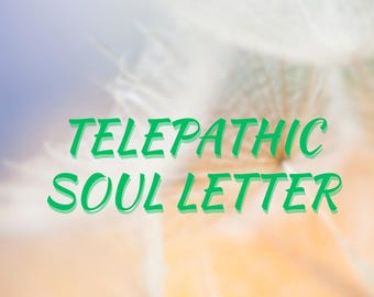 Channeled Love Letter to His Soul: Psychic Reading (PDF)