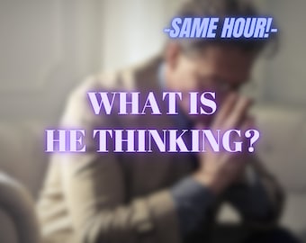 What Is He Thinking ? Same Hour Love Tarot Reading - Medium Reading