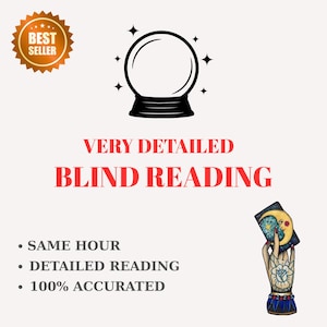 May include: An image featuring a black and white crystal ball illustration with star accents. The text "VERY DETAILED BLIND READING" is in red. Additional text includes "SAME HOUR", "DETAILED READING", and "100% ACCURATED". A "BEST SELLER" badge is in the upper left.
