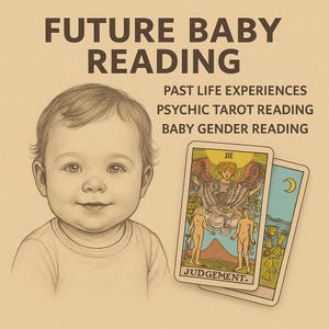 Puede incluir: Una ilustración con un bebé y cartas del tarot. El texto dice "FUTURE BABY READING", con texto adicional que indica servicios como "PAST LIFE EXPERIENCES" y "PSYCHIC TAROT READING". Se ven dos cartas del tarot, una con "JUDGEMENT."