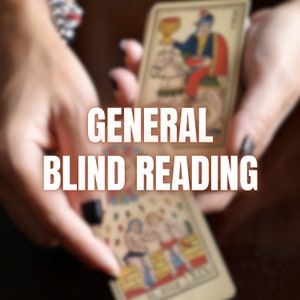 General Blind Reading - Psychic Tarot Reading - Accurate Reader - Same Hour Intuitive Reading