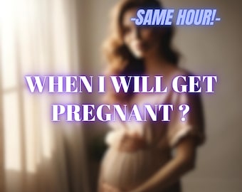 May include: A blurry image of a pregnant woman standing in front of a window. The text "WHEN I WILL GET PREGNANT?" is written in purple letters on the image. The text "SAME HOUR!" is written in blue letters on the image.
