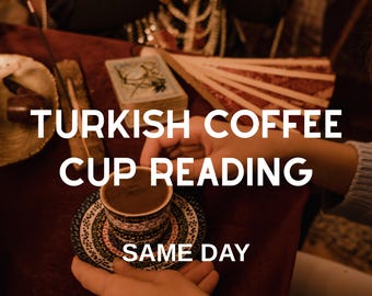 Psychic Turkish Coffee Cup Reading, Same Day Fortune Telling