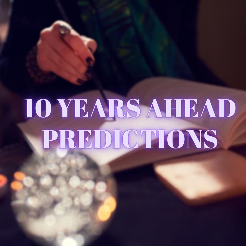 May include: A hand writes in a book with the text "10 YEARS AHEAD PREDICTIONS" on the open page. A crystal ball sits in the foreground.