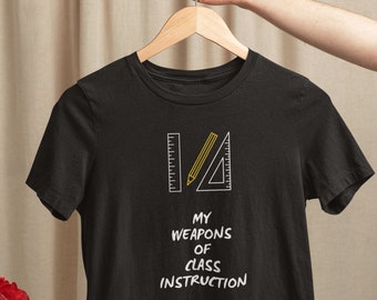 Unisex T-Shirt "Weapons of Class Instruction" Teacher Gift Thank You Teacher Gift Teacher Shirt Funny T-Shirt Graduation Gift