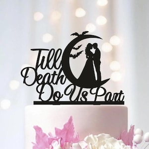 Til Death Do Us Part Cake Topper, Halloween Wedding Cake Topper, Halloween Anniversary Cake Topper, Moon Cake Topper, Bats Cake Topper T15