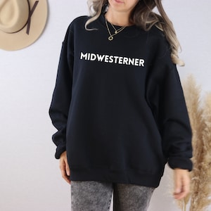 Midwest Sweatshirt, Vintage Midwest Sweatshirt, Trendy Midwest Sweatshirt, Midwesterner Crewneck, Oversized Aesthetic, Midwest gift, Unisex