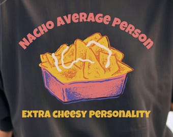 Chemise drôle de nacho : T-shirt de couleurs confortables de « personne moyenne de Nacho »