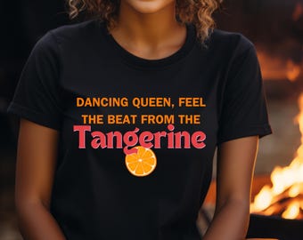 Funny Misheard Songtekst T-shirt Dancing Queen Tangerine Tee ABBA Song Parodie Muziek Humor Cadeau Punny Fruit Woordspeling Shirt