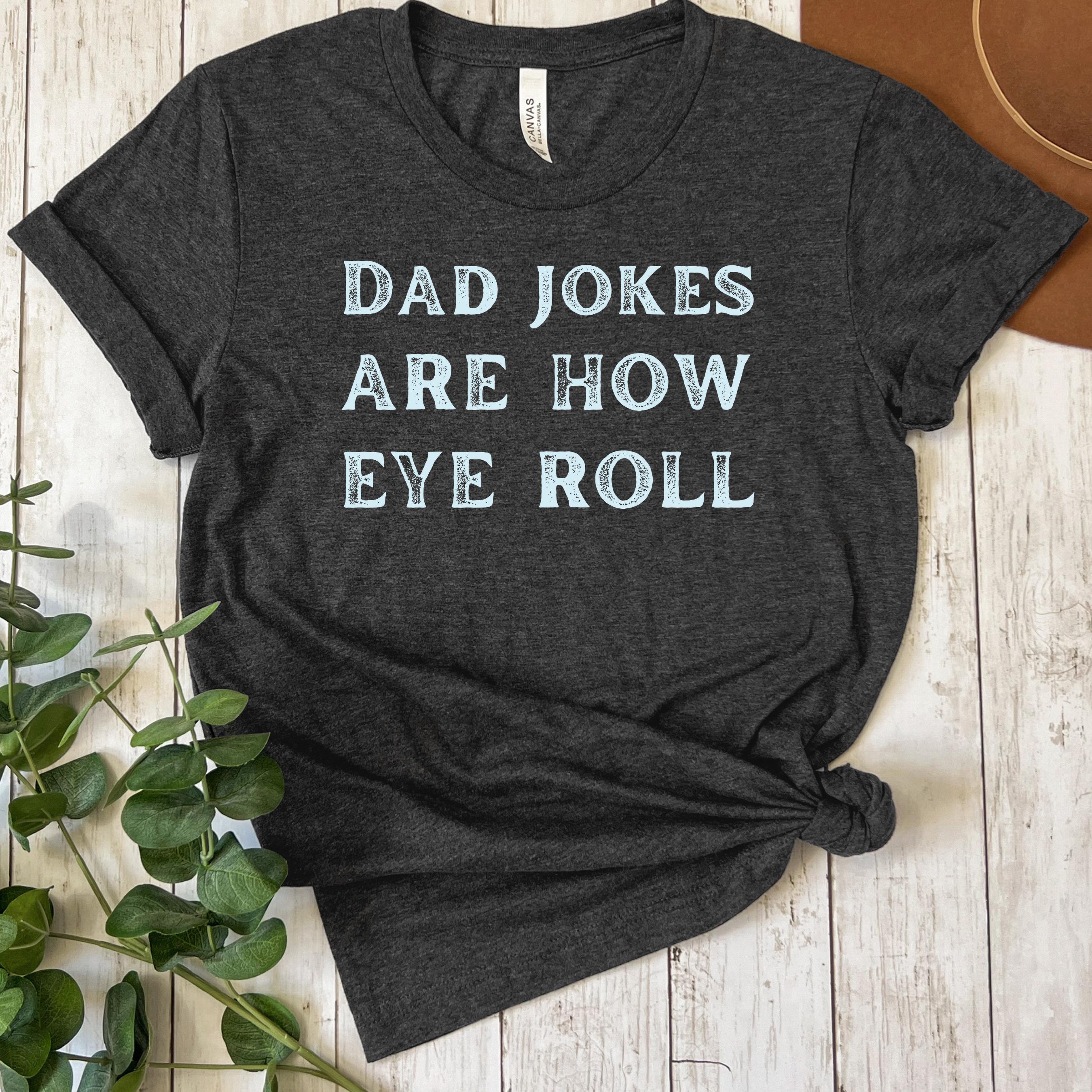 Maglietta Divertente Per Papà Maglietta Uomo Dad Jokes Are How Eye Roll - Divertente Per La Festa Del Papà, Colore Heather Navy, Cotone T-shirt Uomo Crazy Dog Heather Navy