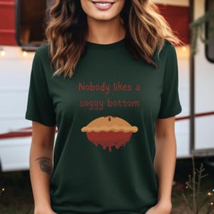 Funny Soggy Bottom T-Shirt For The Great British Baking Fan Funny Soggy Bottom T-Shirt For The Great British Baking Fan