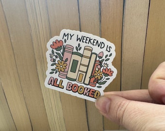 My Weekend is Booked Floral Book Bookish Quote Sticker