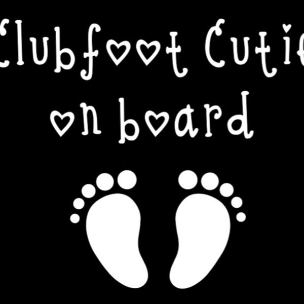 Clubfoot Cutie on Board Car Window Bumper Sticker Vinyl Awareness Talipes