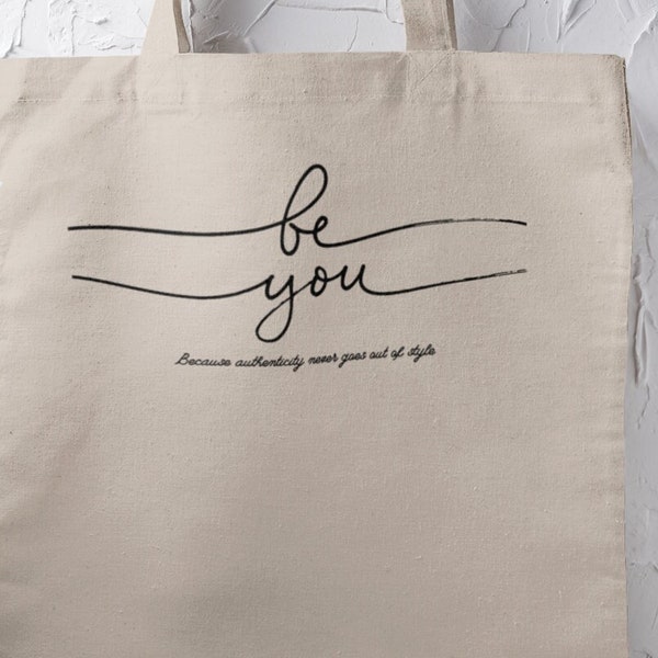 Be You, as authenticity never goes out of style! Cotton Canvas Tote Bag,  Shopper Tote Bag, Everyday Bag, Tote Bag Gift, Inspirational bag