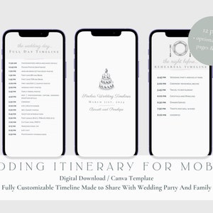 May include: A digital wedding itinerary template for mobile phones. The template includes a full day timeline, a rehearsal timeline, and a "the night before" section. The template is fully customizable and can be shared with wedding party and family.