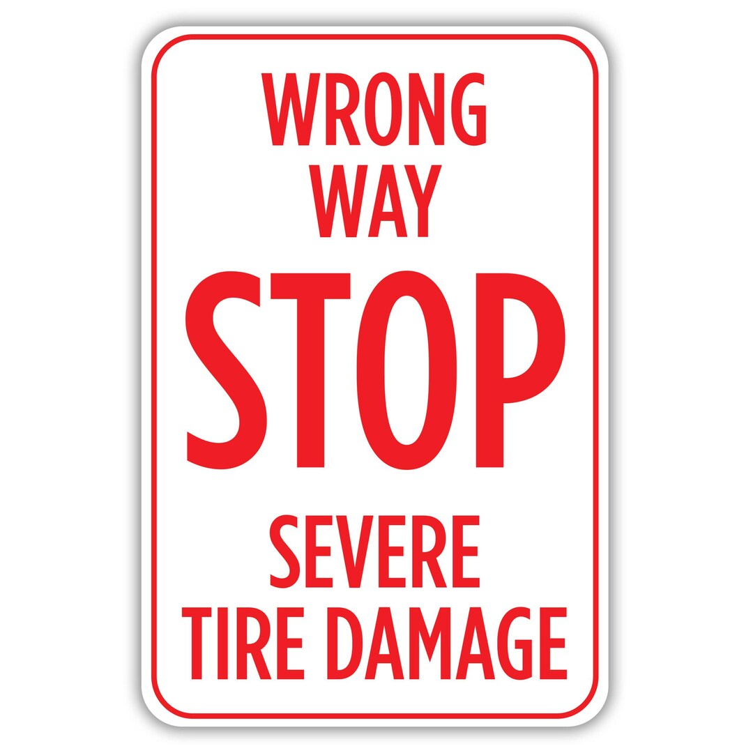 WRONG WAY STOP Severe Tire Damage, Aluminum Sign, Metal Sign, Street ...