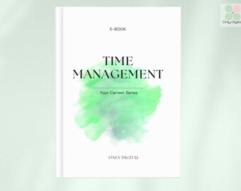 E-BOOK : Time Management | Digital Download | Authored by a collective of high quality and renowned industry experts.