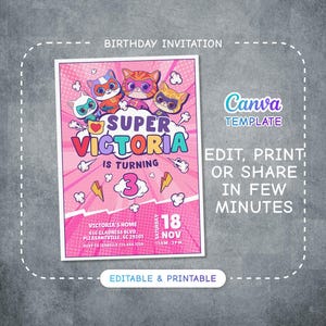 May include: Pink birthday invitation with a cartoon image of four superhero cats and the text "Super Victoria is turning 3". The invitation includes the date, time, and location of the party.