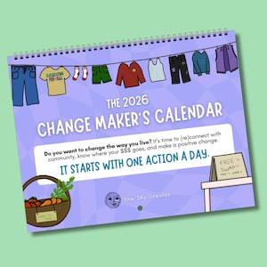 May include: A spiral-bound calendar titled "The 2026 Change Maker's Calendar" with a purple background. The calendar features illustrations of clothing hanging on a washing line. Text includes "It starts with one action a day" and "Free Swap".